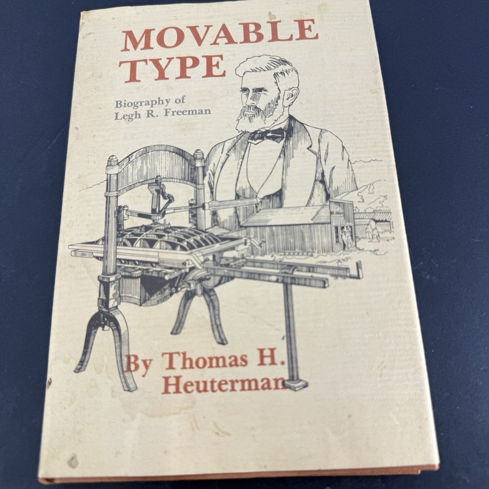 Movable Type Biography of Legh R. Freeman. Heuterman, Thomas 1979 First Edition